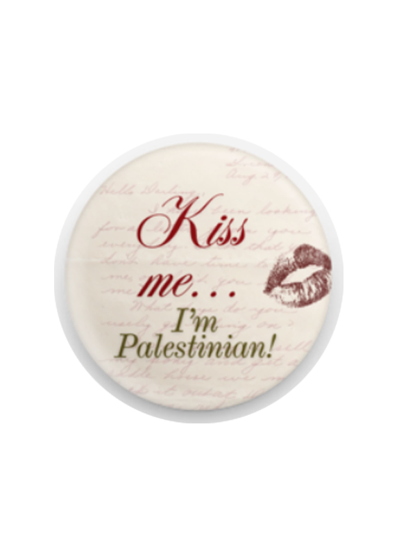 Kiss me.. I'm Palestinian! Button